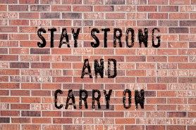Stay Strong And Carry On Art Prints